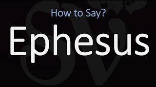 How to Pronounce Ephesus CORRECTLY [upl. by Kerrison949]