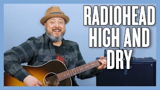 Radiohead High And Dry Guitar Lesson  Tutorial [upl. by Ailsa442]