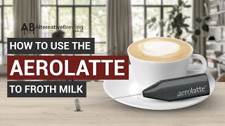 How To Use the AeroLatte To Froth Milk [upl. by Teeter]