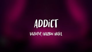 HAZBIN HOTEL  ADDICT Lyrics [upl. by Reneta720]