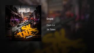 Dark Lo  Dope [upl. by Llegna]