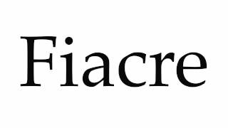 How to Pronounce Fiacre [upl. by Stier]