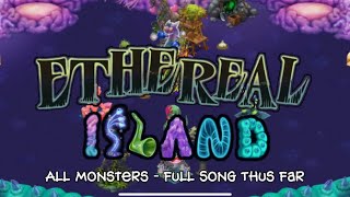 All Monsters  Ethereal Island Full Song Thus Far [upl. by Nirtiac423]