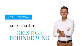 Kurz erklärt Geistige Behinderung  Psychische Störungsbilder [upl. by Daryle15]