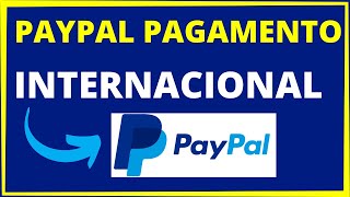 Paypal faz Pagamento Internacional SAIBA JÁ [upl. by Bonilla319]