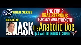 ASK THE ANABOLIC DOC  THE TOP 3 ORAL STEROIDS FOR SIZE amp STRENGTH [upl. by Nicki145]