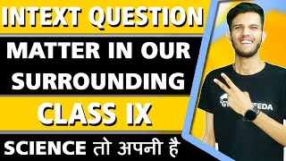 Intext Questions Matter in our Surroundings Chapter 1 Class 9 Science Gyaani Keeda Class IX [upl. by Eneli999]