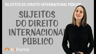 Sujeitos do Direito Internacional Público [upl. by Natala]