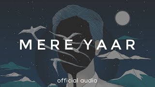 The Local Train  Mere Yaar Official Audio [upl. by Atsylac]