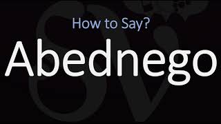 How to Pronounce Abednego CORRECTLY [upl. by Galvin724]