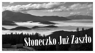 Słoneczko Już Zaszło Traditional Polish Folk Song [upl. by Tse166]