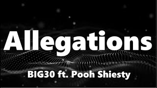 BIG30  Allegations ft Pooh Shiesty Lyrics [upl. by Silberman574]