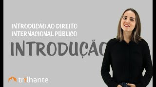 Direito Internacional Público  Introdução [upl. by Jonna]