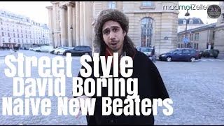 David Boring Naive New Beaters le Street Style [upl. by Enelrae]