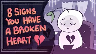 9 Signs You Have a Broken Heart [upl. by Olivero]