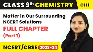 Class 9 Chemistry Chapter 1  Matter in Our Surroundings Full Chapter amp NCERT Solutions Part 1 [upl. by Kirwin]