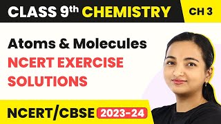 Class 9 Chemistry Chapter 3  Atoms and Molecules  NCERT Exercise Solutions [upl. by Enelahs127]