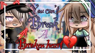 You can’t break a broken heart 💔  Gacha life mini movie GLMM [upl. by Dowling]