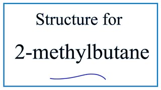 How to write the structure for 2Methylbutane [upl. by Raffarty]