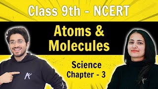 Atoms and Molecules  Class 9  chapter 3  NCERT [upl. by Tisbee]