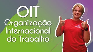 OIT – Organização Internacional do Trabalho  Brasil Escola [upl. by Anaitak303]