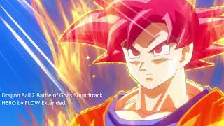 Dragon Ball Z Battle of Gods Soundtrack HERO by FLOW Extended [upl. by Howlyn566]